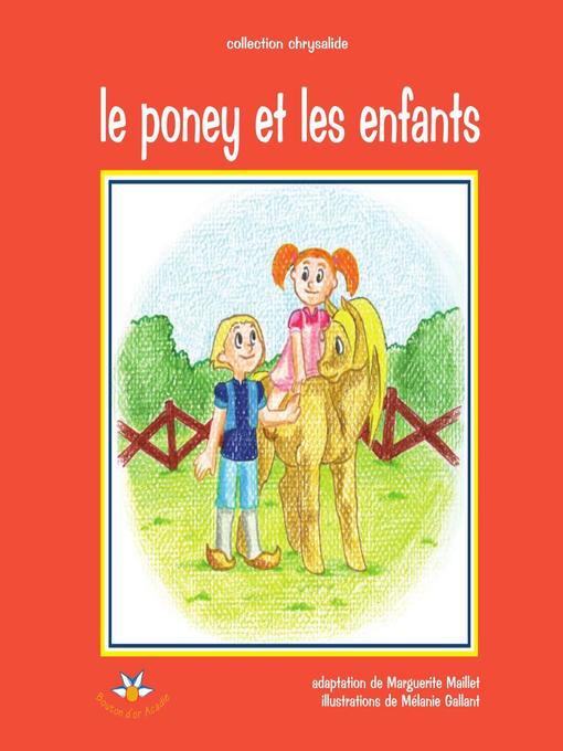 Title details for Le poney et les enfants by Marguerite Maillet - Available